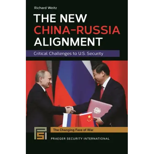 The New China-Russia Alignment: Critical Challenges to U.S. Security