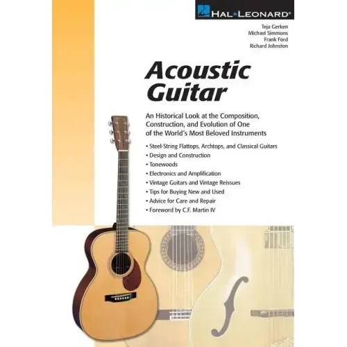 Acoustic Guitar: The Composition, Construction and Evolution of One of World's Most Beloved Instruments