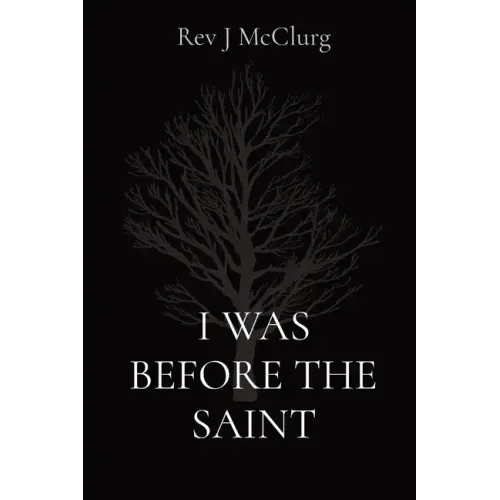 I Was Before the Saint