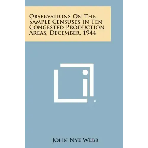 Observations on the Sample Censuses in Ten Congested Production Areas, December, 1944