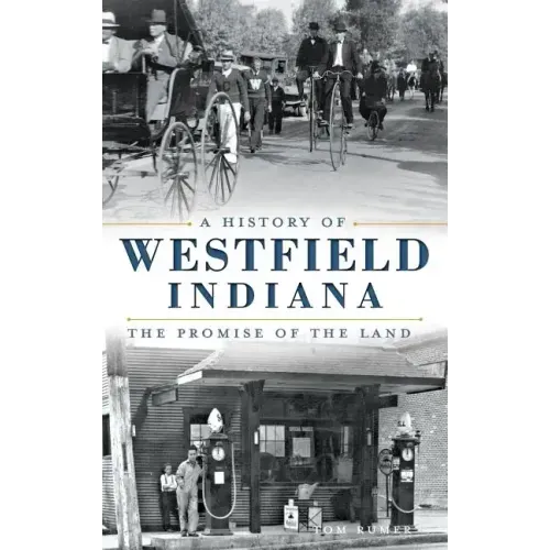 A History of Westfield, Indiana: The Promise of the Land