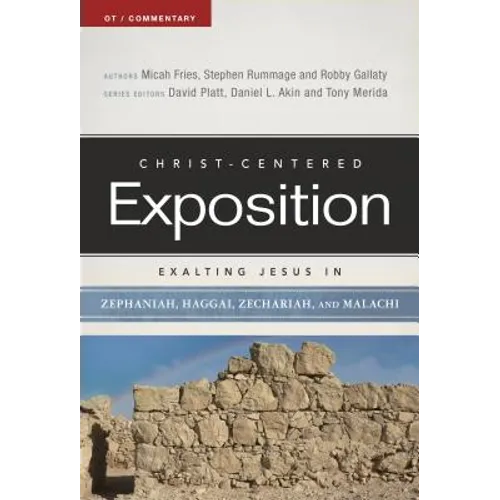 Exalting Jesus in Zephaniah, Haggai, Zechariah, and Malachi