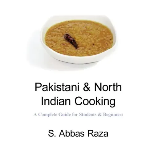 Pakistani & North Indian Cooking: A Complete Guide for Students & Beginners
