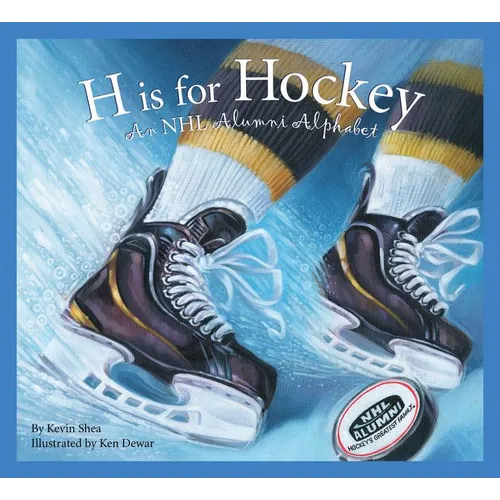H Is for Hockey: A NHL Alumni Alphabet