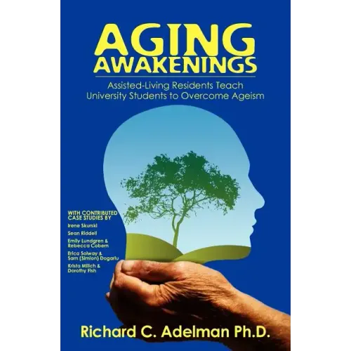 Aging Awakenings: Assisted Living Residents Teach University Students to Overcome Ageism