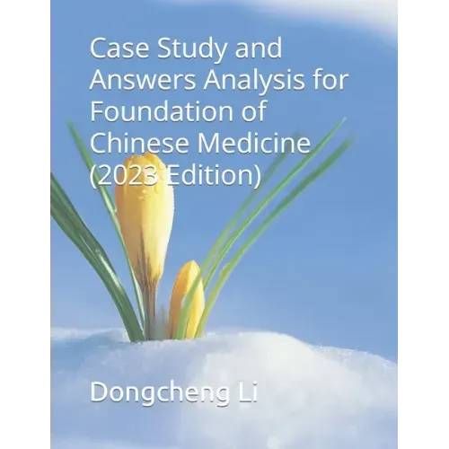 Case Study and Answers Analysis for Foundation of Chinese Medicine
