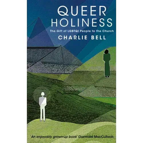 Queer Holiness: The Gift of Lgbtqi People to the Church