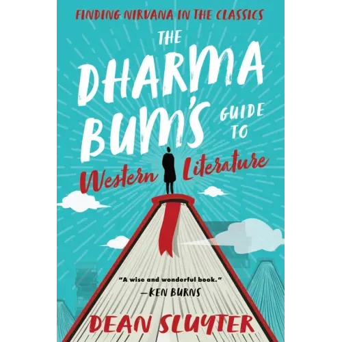 The Dharma Bum's Guide to Western Literature: Finding Nirvana in the Classics