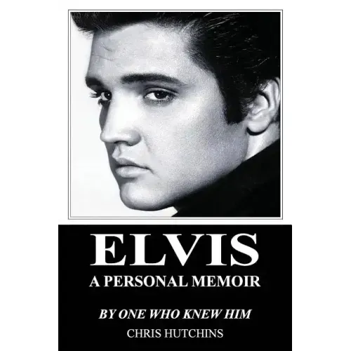 Elvis A Personal Memoir
