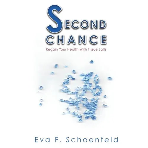 Second Chance: Regain your health with tissue salts