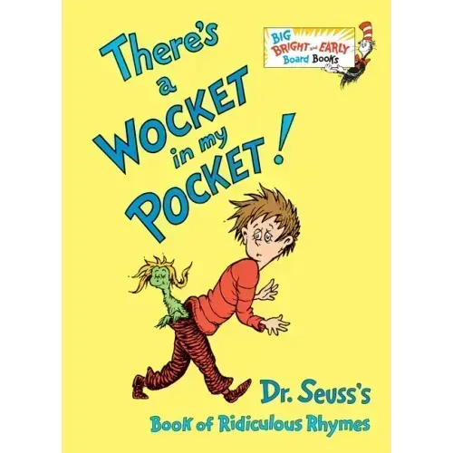 There's a Wocket in My Pocket: Dr. Seuss's Book of Ridiculous Rhymes