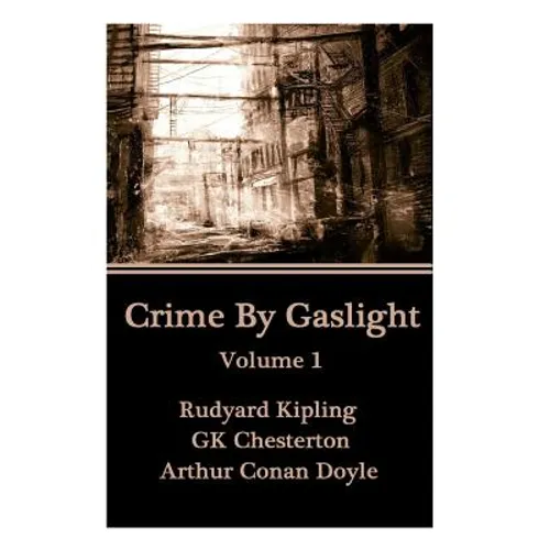 Crime By Gaslight - Volume 1