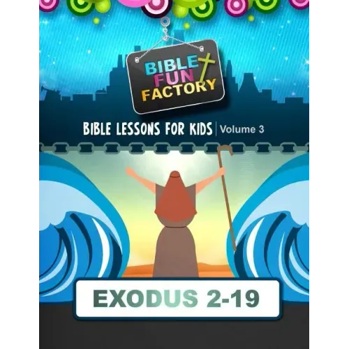 Bible Lessons for Kids: Exodus 3-19