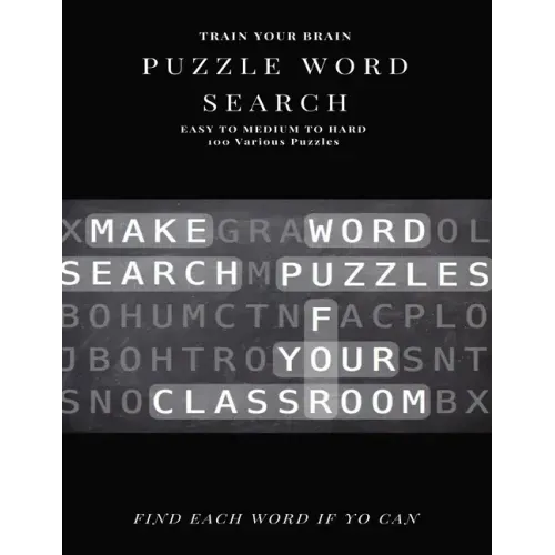 Train Your Brain Puzzle Word Search Easy to Medium to Hard 100 Various Puzzles Find Each Word If Yo Can: Word Search Puzzle Book for Adults, large pri