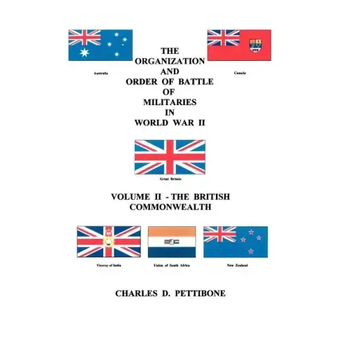 The Organization and Order of Battle of Militaries in World War II: Volume II - The British Commonwealth