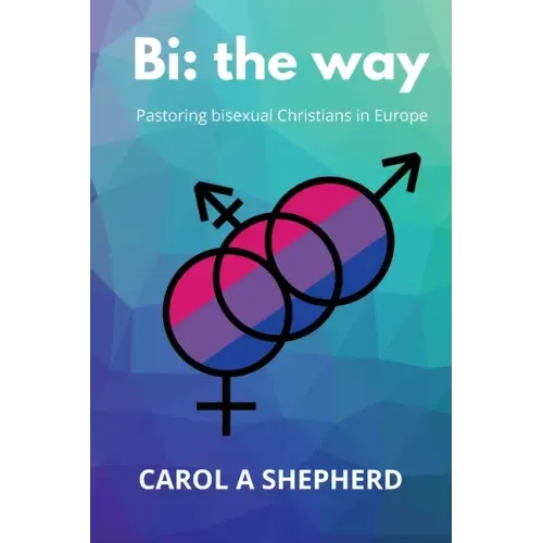 Bi the Way: Pastoring Bisexual Christians in Europe
