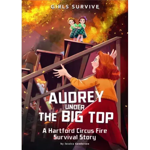 Audrey Under the Big Top: A Hartford Circus Fire Survival Story