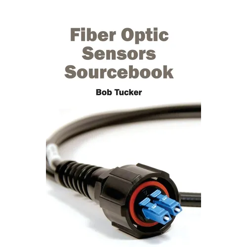 Fiber Optic Sensors Sourcebook