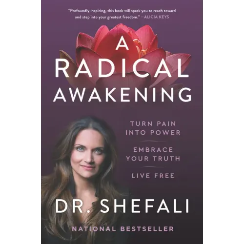 A Radical Awakening: Turn Pain Into Power, Embrace Your Truth, Live Free