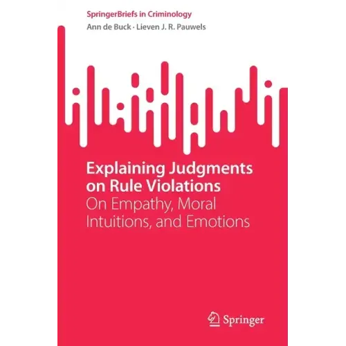 Explaining Judgments on Rule Violations: On Empathy, Moral Intuitions, and Emotions