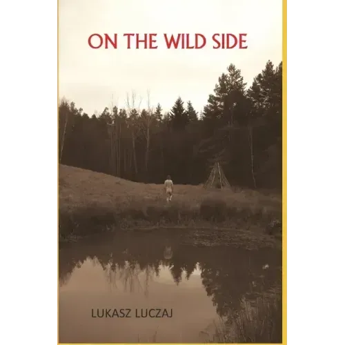 On the Wild Side: From the Anthropology of Hunter-Gatherers to Postmodern Foraging, Bushcraft and New-Age Nature Seekers