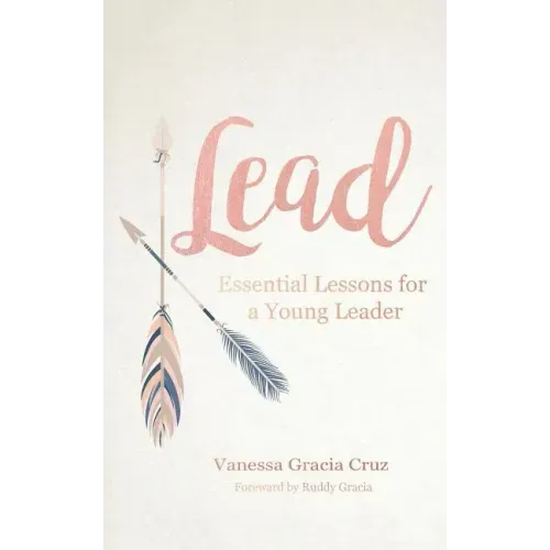 Lead: Essential Lessons for a Young Leader