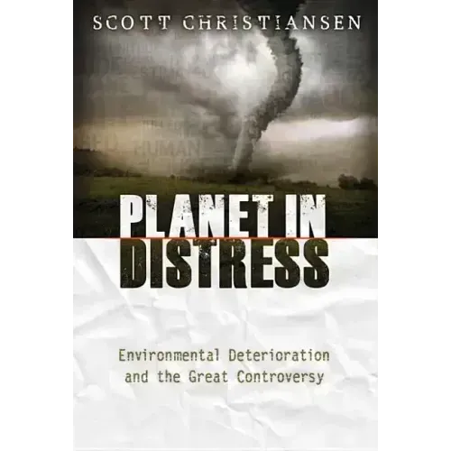 Planet in Distress: Environmental Deterioration and the Great Controversy