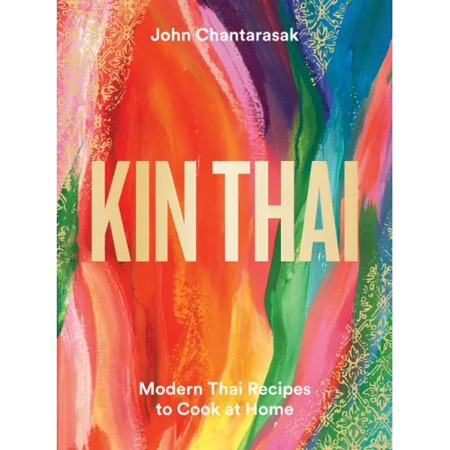 Kin Thai: Modern Thai Recipes to Cook at Home
