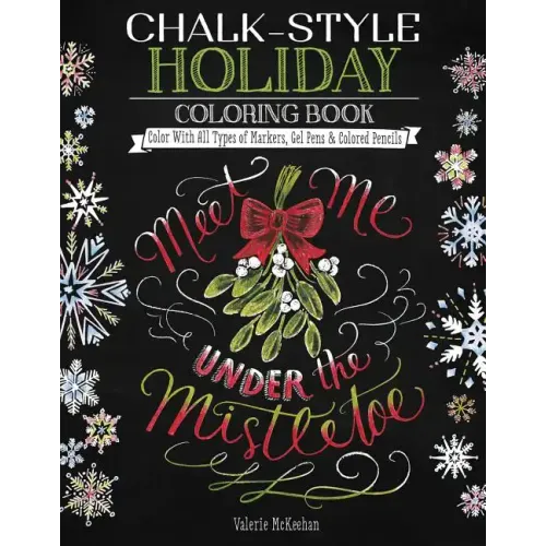 Chalk-Style Holiday Coloring Book: Color with All Types of Markers, Gel Pens & Colored Pencils
