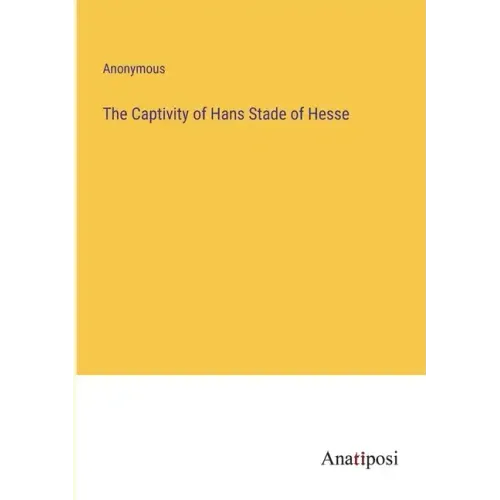 The Captivity of Hans Stade of Hesse