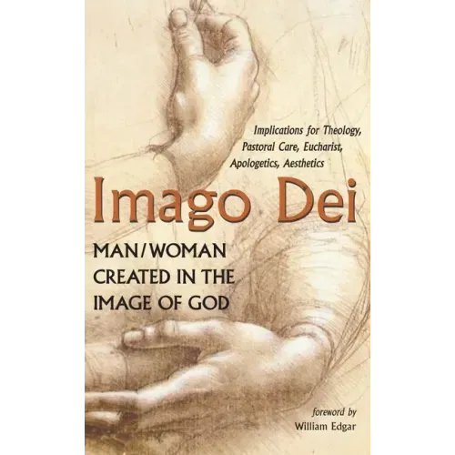 Imago Dei: Man/Woman Created in the Image of God: Implications for Theology, Pastoral Care, Eucharist, Apologetics, Aesthetics