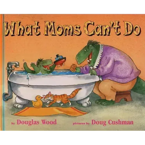 What Moms Can't Do