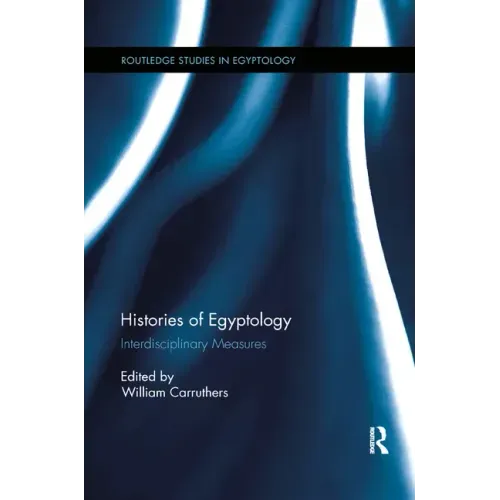 Histories of Egyptology: Interdisciplinary Measures