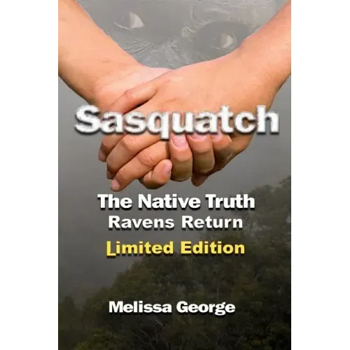 Sasquatch, the Native Truth, Ravens Return
