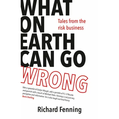 What on Earth Can Go Wrong: Tales from the Risk Business