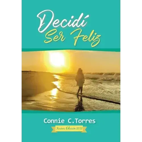 Decidí Ser Feliz: Nueva Edición 2021