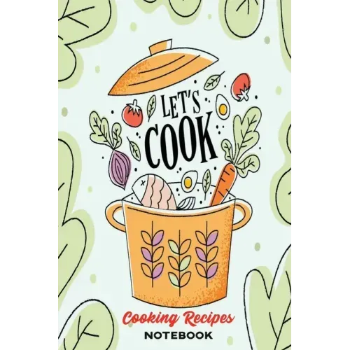 Healthy Cooking Recipes: A Book to Write & Keep Track of Food Recipes - Build Your Personal Collection of Recipes for Future Use