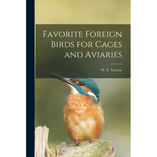 Favorite Foreign Birds for Cages and Aviaries