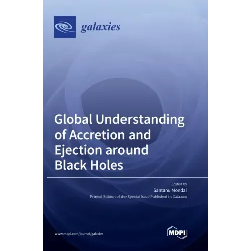 Global Understanding of Accretion and Ejection around Black Holes
