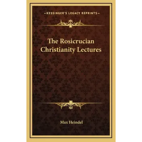 The Rosicrucian Christianity Lectures