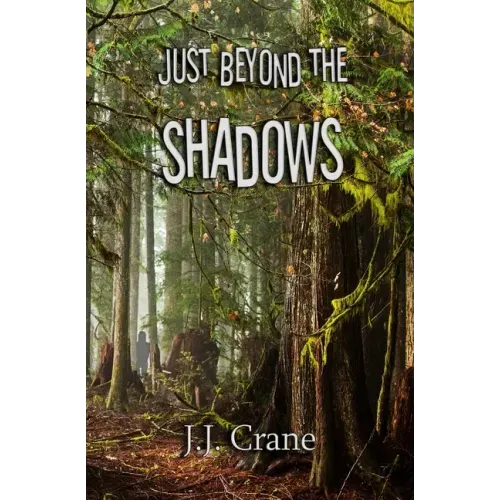 Just Beyond the Shadows