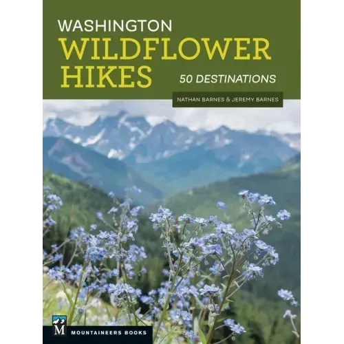 Washington Wildflower Hikes: 50 Destinations