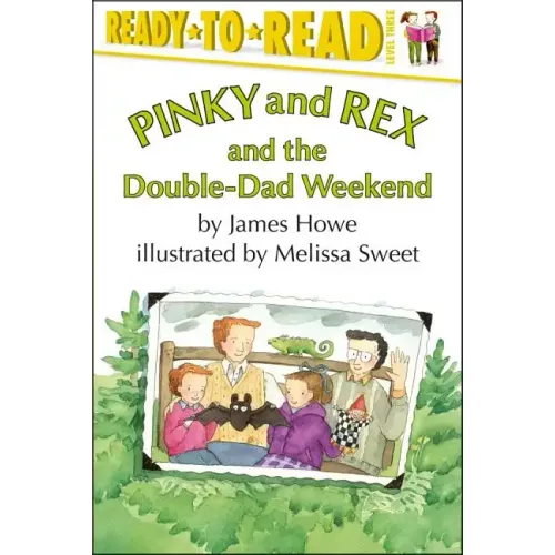 Pinky and Rex and the Double-Dad Weekend: Ready-To-Read Level 3