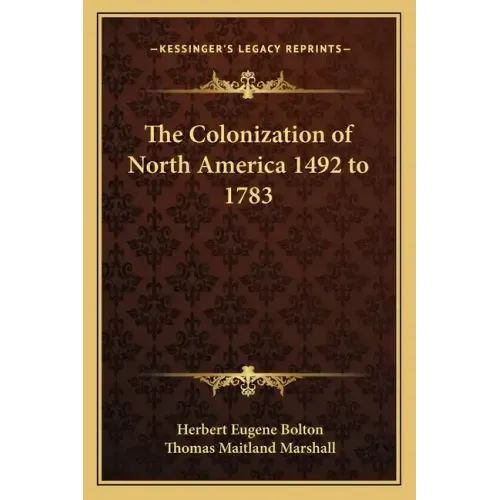 The Colonization of North America 1492 to 1783