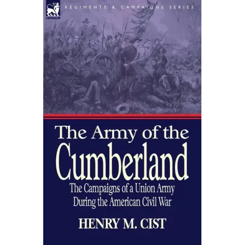 The Army of the Cumberland: The Campaigns of a Union Army During the American Civil War