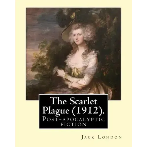 The Scarlet Plague (1912). By: Jack London: The Scarlet Plague is a post-apocalyptic fiction novel written by Jack London and originally published in