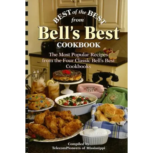 Best of the Best from Bell's Best Cookbook: The Most Popular Recipes from the Four Classic Bell's Best Cookbooks