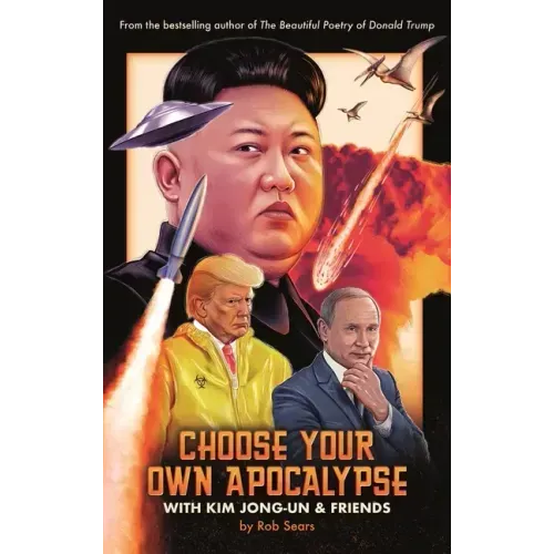 Choose Your Own Apocalypse with Kim Jong-Un & Friends