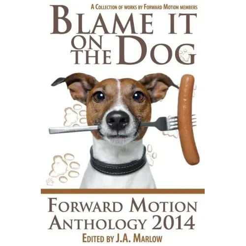 Blame it on the Dog (Forward Motion Anthology 2014)