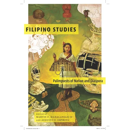 Filipino Studies: Palimpsests of Nation and Diaspora